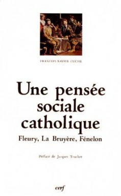 Une pensée sociale catholique : Fleury, La Bruyère et Fénelon