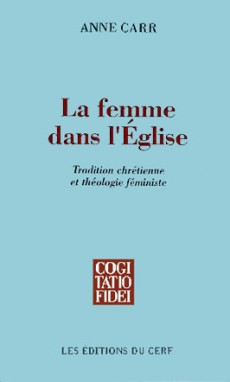 La femme dans l'Eglise : tradition chrétienne et théologie féministe
