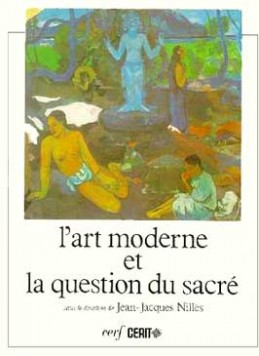 L'art moderne et la question du sacré : [actes du colloque de Strasbourg, 18-19 mai 1990]