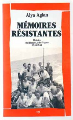 Mémoires résistantes : histoire du réseau Jade-Fitzroy, 1940-1944