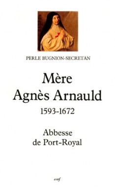 Mère Agnès : abbesse de Port-Royal