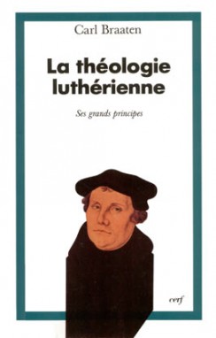 La théologie luthérienne : ses grands principes