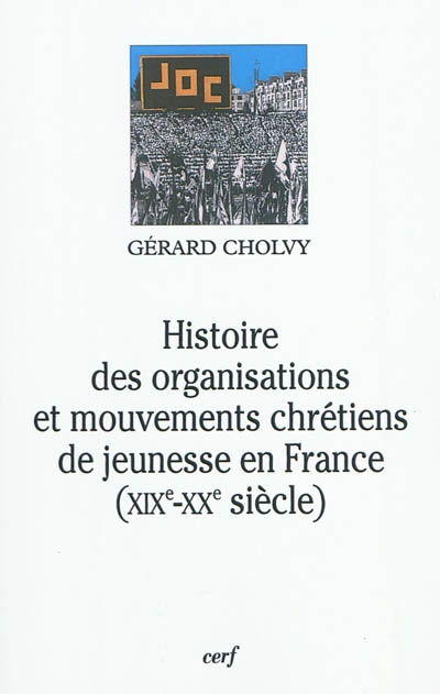 Histoire des organisations et mouvements chrétiens de jeunesse en France : XIXe-XXe siècle