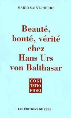 Beauté, bonté, vérité chez Hans Urs von Balthasar