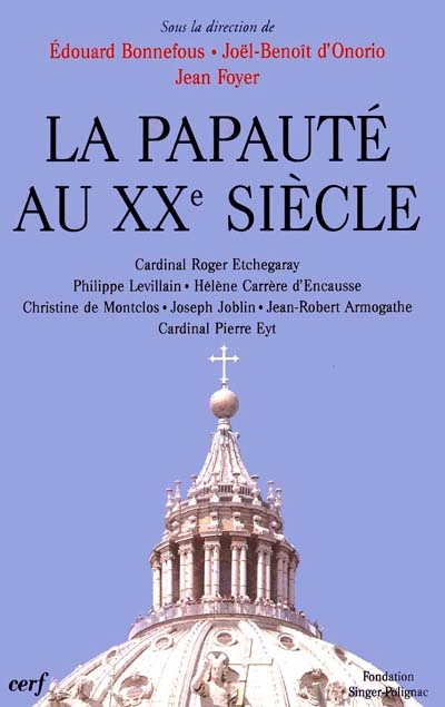 La papauté au XXe siècle : colloque de la Fondation Singer-Polignac