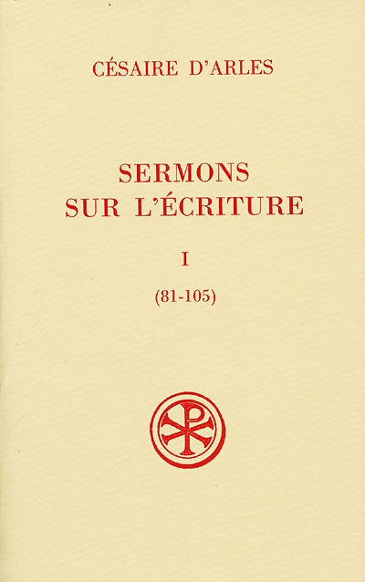 Sermons sur l'Écriture. Tome I , Sermons 81-105