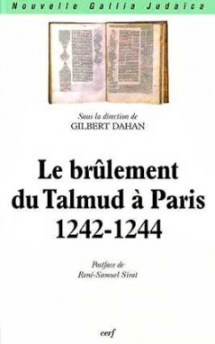 Le brûlement du Talmud à Paris : 1242-1244 : [actes du colloque, Paris, CNRS, 2-3 mai 1994] ;