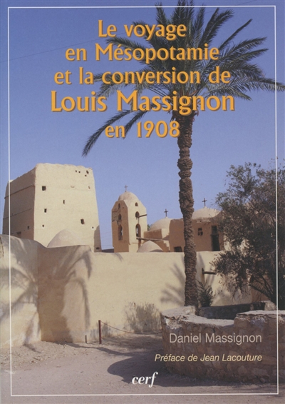 Le voyage en Mésopotamie et la conversion de Louis Massignon en 1908