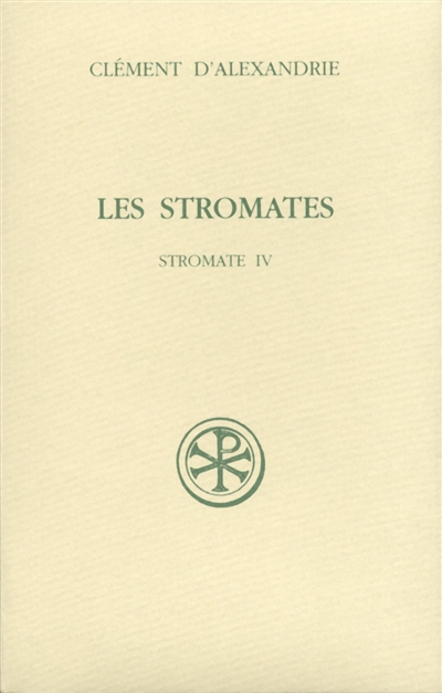 Les stromates. 4 , Stromate IV