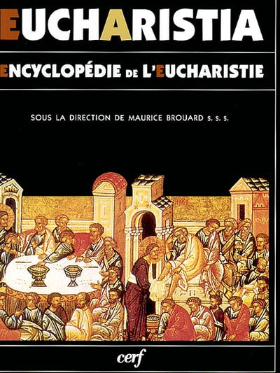 Eucharistia : Encyclopédie de l'eucharistie