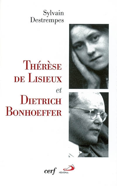 Thérèse de Lisieux et Dietrich Bonhoeffer : kénose et altérité