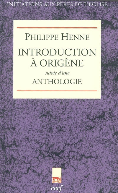 Introduction à Origène Suivie d'une Anthologie