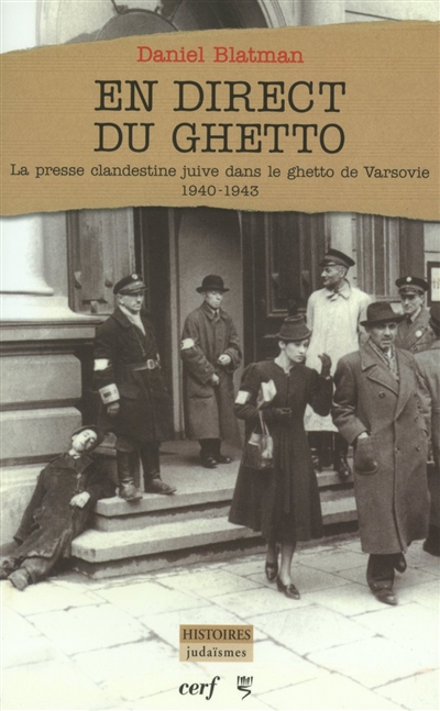 En direct du ghetto : la presse clandestine juive dans le ghetto de Varsovie, 1940-1943