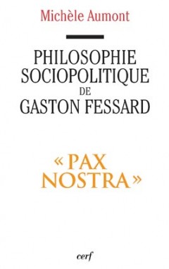 Philosophie sociopolitique de Gaston Fessard... : "Pax nostra"