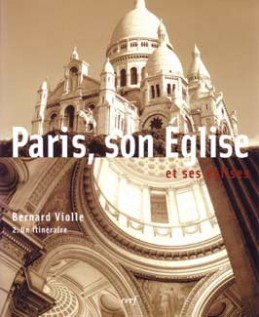 Paris, son Église et ses églises. Tome II , [Un itinéraire]