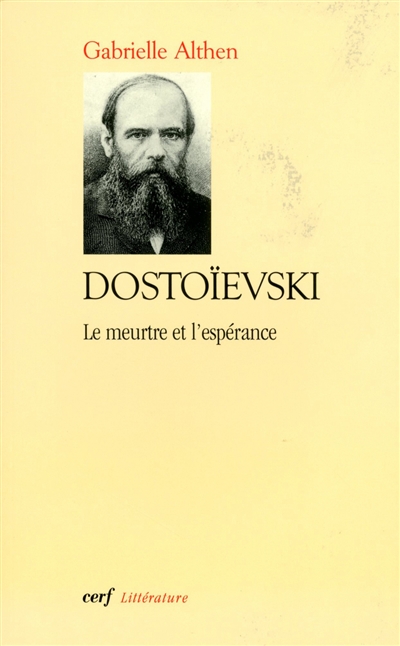 Dostoïevski : le meurtre et l'espérance