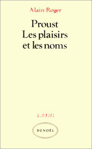 Proust, les plaisirs et les noms