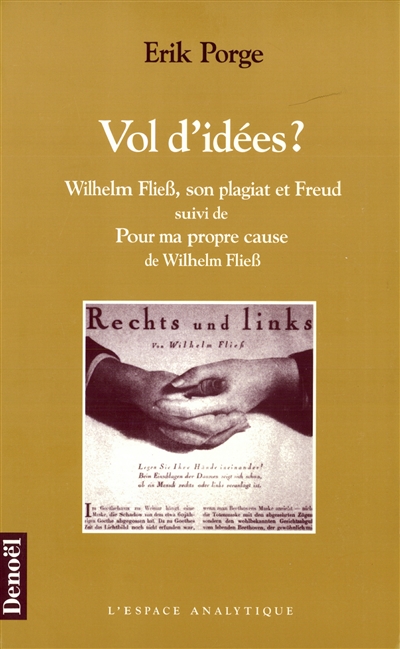 Vol d'idées ? : Wilhelm Fliess, son plagiat et Freud Suivi de Pour ma propre cause