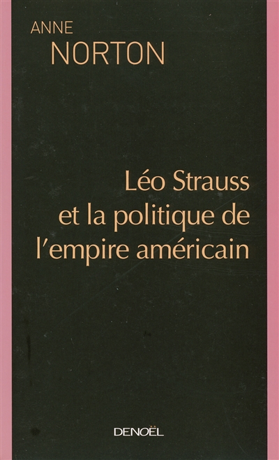 Leo Strauss et la politique de l'Empire américain
