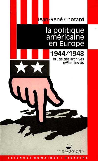 La politique américaine en Europe : 1944-1948, étude des archives officielles US