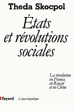 États et révolutions sociales : la Révolution en France, en Russie et en Chine