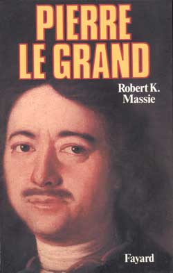 Pierre le Grand : sa vie, son univers