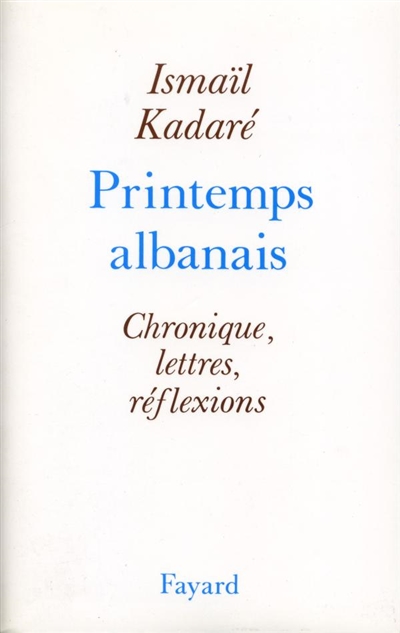 Printemps albanais : chronique, lettres, réflexions