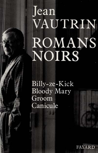 Romans noirs : Billy-ze-Kick, Bloody Mary, Groom, Canicule