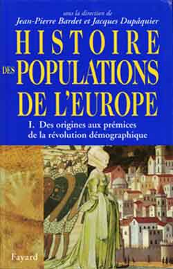 Histoire des populations de l'Europe. [I] , [Des origines aux prémices de la révolution démographique]