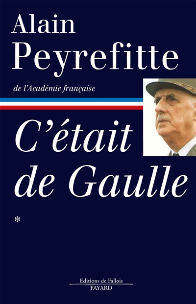 C'était de Gaulle. 1 , La France redevient la France