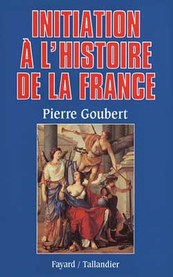Initiation à l'histoire de la France : suivi d'une chronologie, de cartes, de tableaux généalogiques et d'une bibliographie