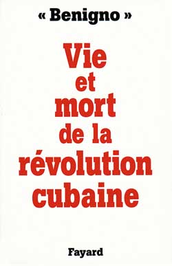 Vie et mort de la révolution cubaine