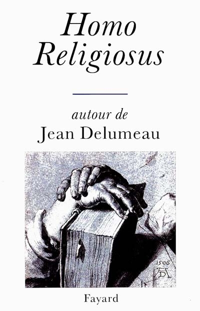 Homo religiosus : autour de Jean Delumeau