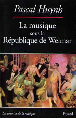 La musique sous la République de Weimar ;