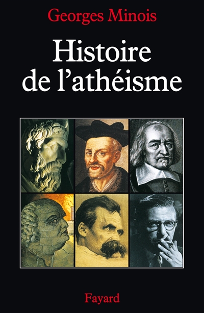Histoire de l'athéisme : les incroyants dans le monde occidental des origines à nos jours