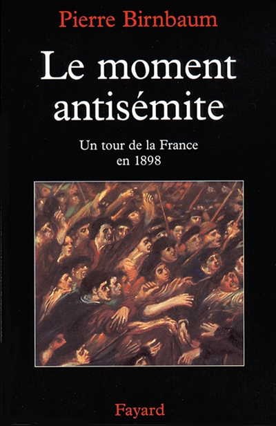 Le moment antisémite : un tour de France en 1898