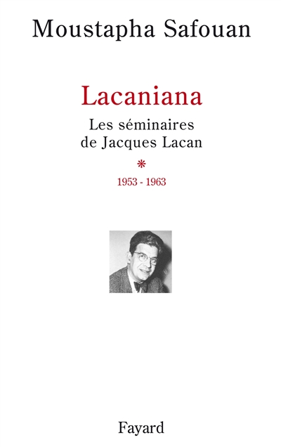 Lacaniana ; Les séminaires de Jacques Lacan (1953-1963).1