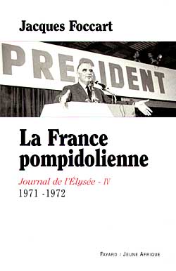 Journal de l'Elysée. 4 , La France pompidolienne