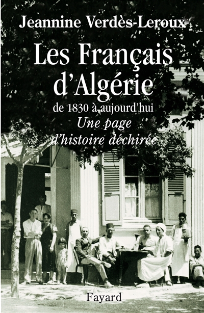 Les Français d'Algérie de 1830 à aujourd'hui : une page d'histoire déchirée