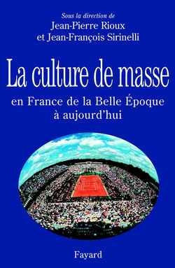La culture de masse en France : de la Belle Epoque à nos jours