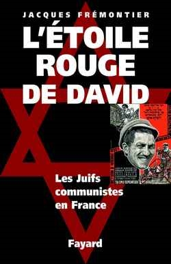 L'étoile rouge de David : les Juifs communistes en France