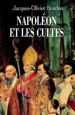 Napoléon et les cultes : les religions en Europe à l'aube du XIXe siècle