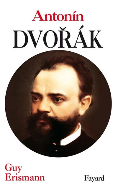 Antonín Dvořák : le génie d'un peuple