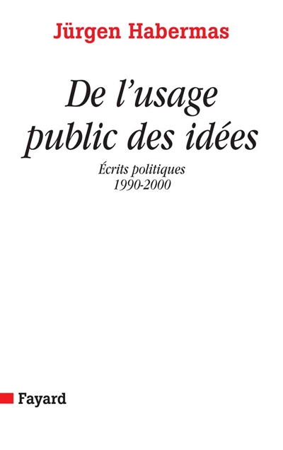 De l'usage public des idées : écrits politiques, 1990-2000