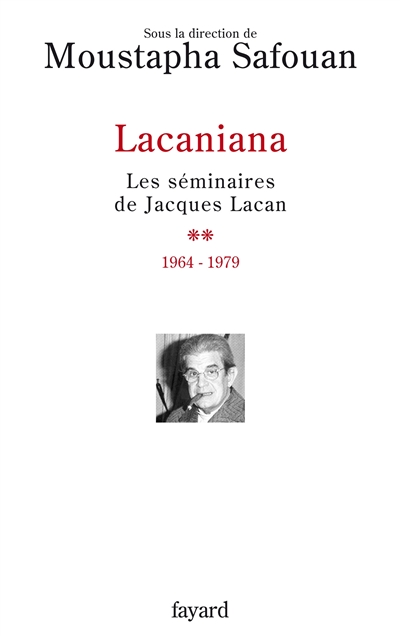 Lacaniana : les séminaires de Jacques Lacan. [2] , 1964-1979