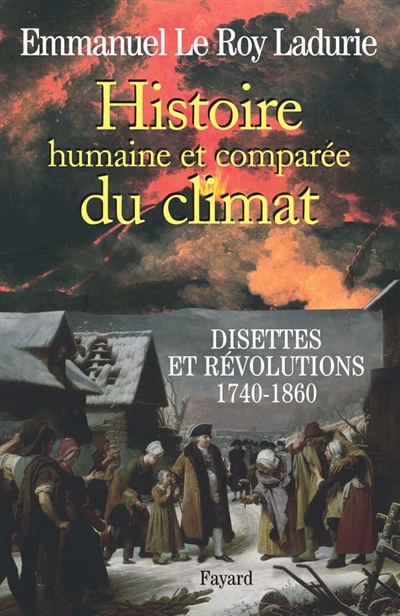Histoire humaine et comparée du climat. 2 , Disettes et révolutions (1740-1860)