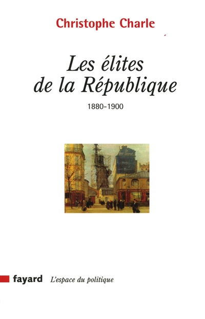 Les élites de la République : 1880-1900