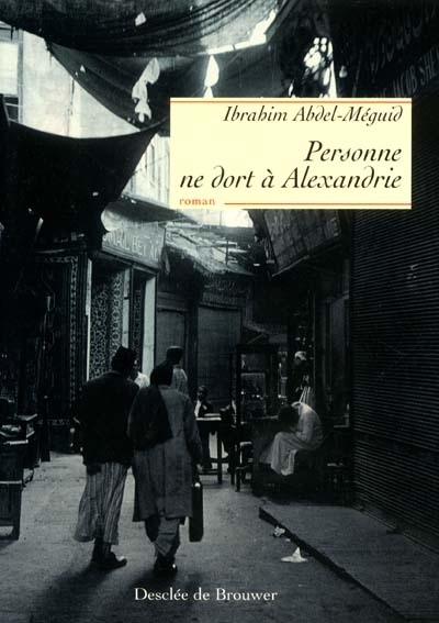 Personne ne dort à Alexandrie : roman