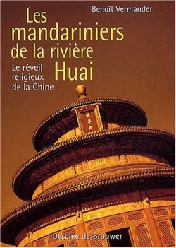 Les mandariniers de la rivière Huai : le réveil religieux de la Chine