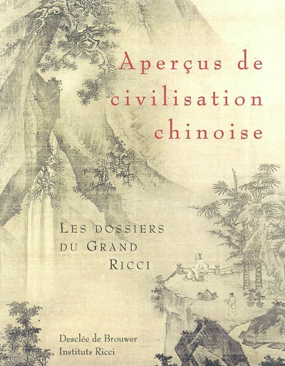 Aperçus de la civilisation chinoise : les dossiers du Grand Ricci